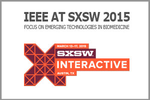IEEE at SXSW 2015